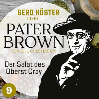 Der Salat des Oberst Cray - Gerd Köster liest Pater Brown, Band 9 (Ungekürzt) als Hörbuch