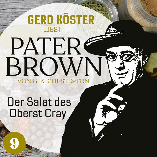 Okładka książki dla Der Salat des Oberst Cray - Gerd Köster liest Pater Brown, Band 9 (Ungekürzt)