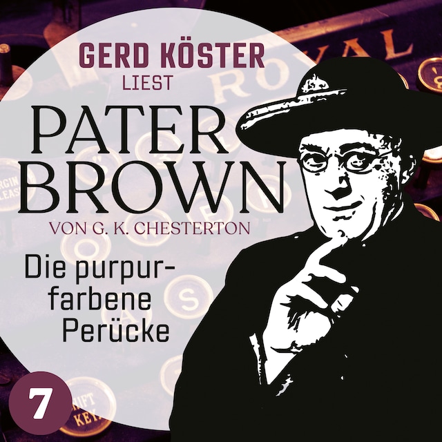 Okładka książki dla Die purpurfarbene Perücke - Gerd Köster liest Pater Brown, Band 7 (Ungekürzt)