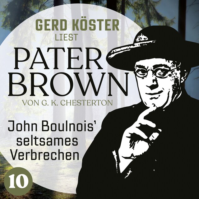 Okładka książki dla John Boulnois` seltsames Verbrechen - Gerd Köster liest Pater Brown, Band 10 (Ungekürzt)