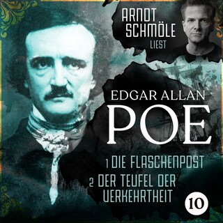 Die Flaschenpost / Der Teufel der Verkehrtheit - Arndt Schmöle liest Edgar Allan Poe, Band 10 (Ungekürzt) als Hörbuch