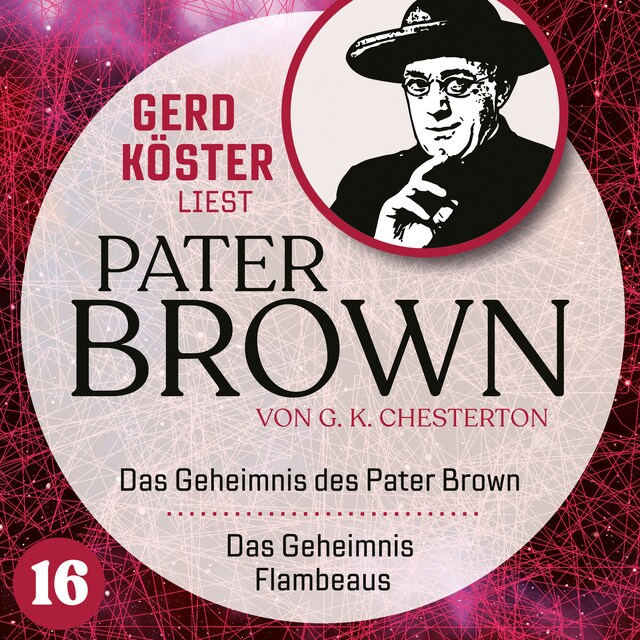 Book cover for Das Geheimnis des Paters Brown / Das Geheimnis des Flambeaus - Gerd Köster liest Pater Brown, Band 16 (Ungekürzt)