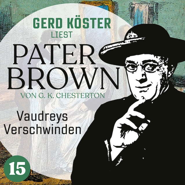 Kirjankansi teokselle Vaudreys Verschwinden - Gerd Köster liest Pater Brown, Band 15 (Ungekürzt)