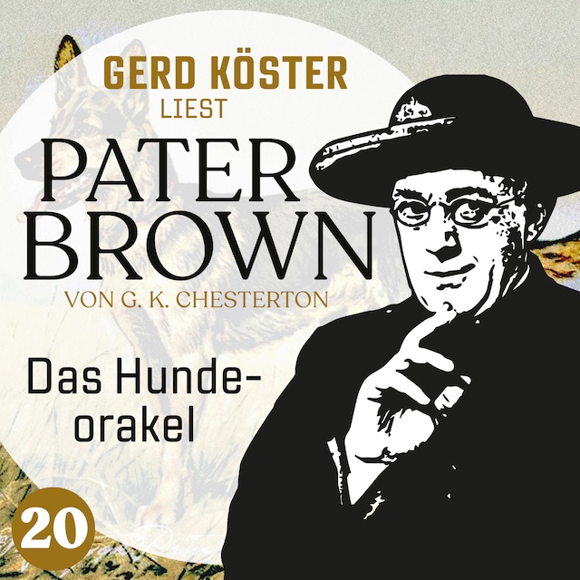 Book cover for Das Hundeorakel - Gerd Köster liest Pater Brown, Band 20 (Ungekürzt)