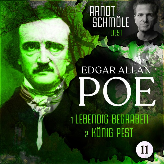 Bokomslag for Lebendig begraben / König Pest - Arndt Schmöle liest Edgar Allan Poe, Band 11 (Ungekürzt)