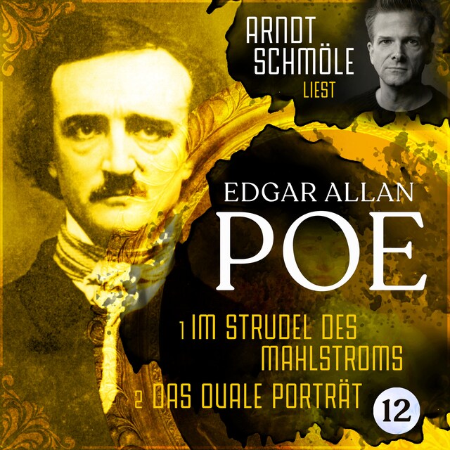 Okładka książki dla Im Strudel des Mahlstroms / Das ovale Porträt - Arndt Schmöle liest Edgar Allan Poe, Band 12 (Ungekürzt)