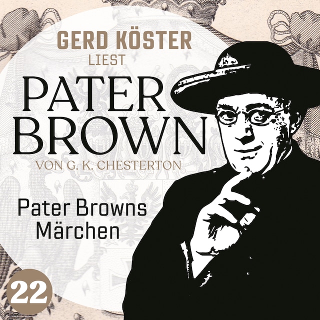 Book cover for Pater Browns Märchen - Gerd Köster liest Pater Brown, Band 22 (Ungekürzt)