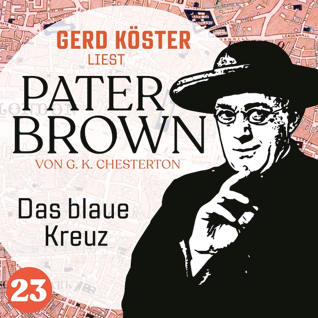 Okładka książki dla Das blaue Kreuz - Gerd Köster liest Pater Brown, Band 23 (Ungekürzt)
