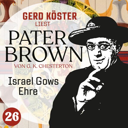Israel Gows Ehre - Gerd Köster liest Pater Brown, Band 26 (Ungekürzt) bookCoverFor