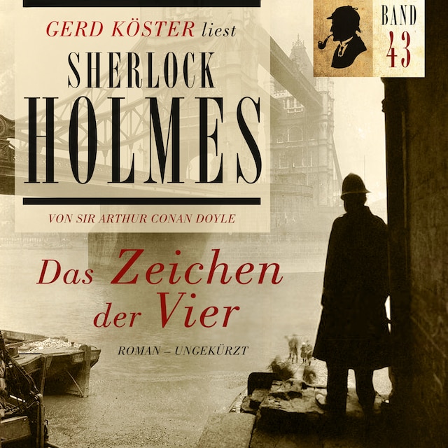 Portada de libro para Das Zeichen der Vier - Gerd Köster liest Sherlock Holmes, Band 43 (Ungekürzt)