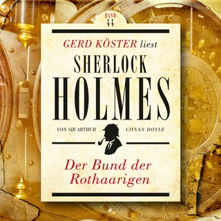 Der Bund der Rothaarigen - Gerd Köster liest Sherlock Holmes, Band 44 (Ungekürzt) als Hörbuch