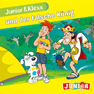 Junior & Klexx, Band 15: Junior & Klexx und der falsche König (Ungekürzt) als Hörbuch