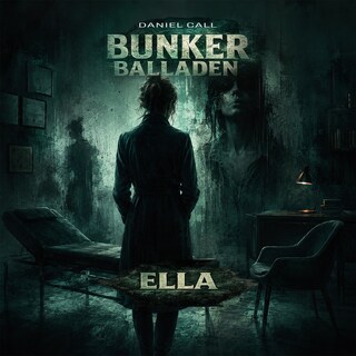 Bunker Balladen, Folge 2: Ella (Ungekürzt) als Hörbuch