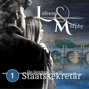 Lefèvre & Murphy, Folge 01: Die Stricknadeln im Staatssekretär bookCoverFor