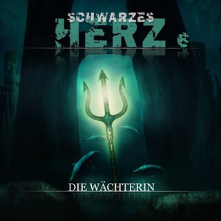Schwarzes Herz, Folge 6: Die Wächterin (Ungekürzt) als Hörbuch