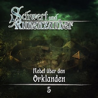 Schwert & Runenzauber, Folge 5: Nebel über den Orklanden