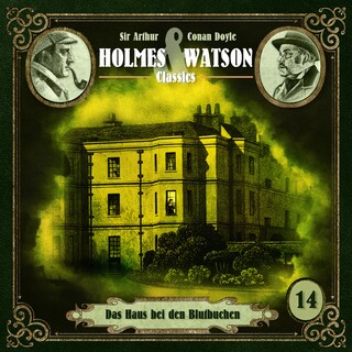 Holmes & Watson, Folge 14: Classics: Das Haus bei den Blutbuchen (Ungekürzt) als Hörbuch