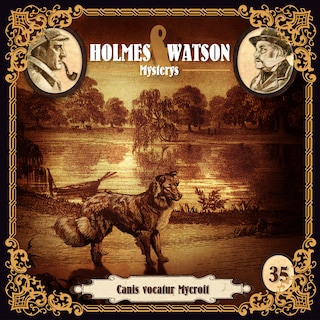 Holmes & Watson, Folge 35: Mysterys: Canis vocatur Mycroft als Hörbuch