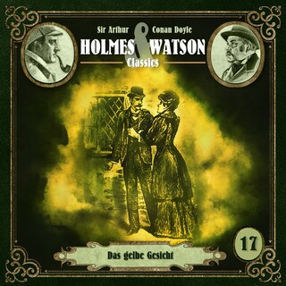 Holmes & Watson, Folge 17: Classics: Das gelbe Gesicht (Ungekürzt) als Hörbuch