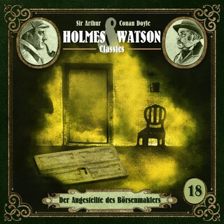 Holmes & Watson, Folge 18: Classics: Der Angestellte des Börsenmaklers (Ungekürzt) als Hörbuch