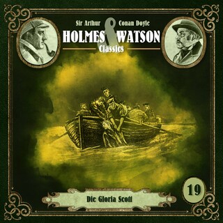 Holmes & Watson, Folge 19: Classics: Die Gloria Scott als Hörbuch