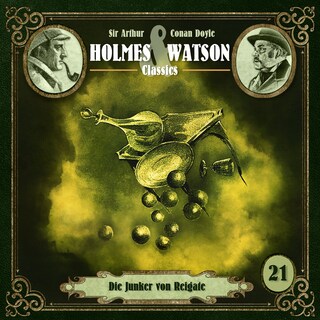 Holmes & Watson, Folge 21: Classics: Die Junker von Reigate (Ungekürzt) als Hörbuch