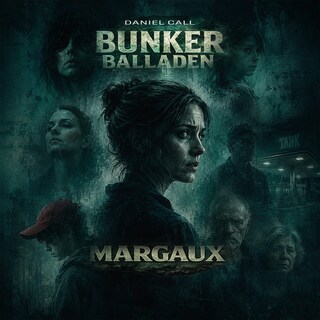 Bunker Balladen, Folge 3: Margaux (Ungekürzt) als Hörbuch
