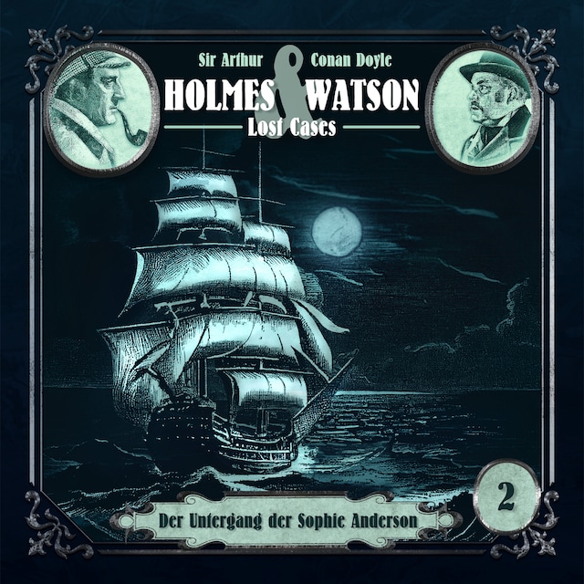 Book cover for Holmes & Watson, Folge 2: Lost Cases: Der Untergang der Sophie Anderson