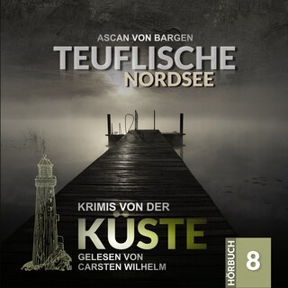 Tödliche Nordsee - Krimis von der Küste, Folge 8 (Ungekürzt) als Hörbuch