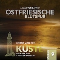 Ostfriesische Blutspur - Krimis von der Küste, Folge 9 (Ungekürzt)