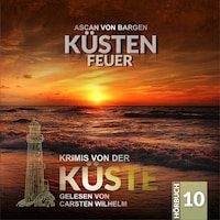 Küstenfeuer - Krimis von der Küste, Folge 10 (Ungekürzt)