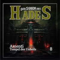 Der Sohn des Hades, Folge 8: Amenti - Tempel des Unheils (Ungekürzt)