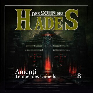 Der Sohn des Hades, Folge 8: Amenti - Tempel des Unheils (Ungekürzt) als Hörbuch