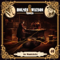Holmes & Watson, Folge 40: Mysterys: Der Wunderheiler