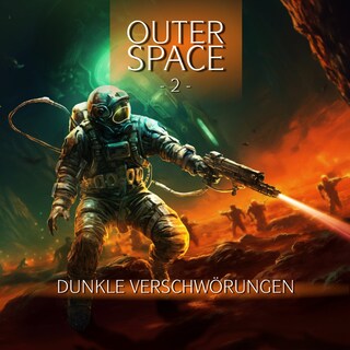 Outer Space, Folge 2: Dunkle Verschwörungen (Ungekürzt) als Hörbuch