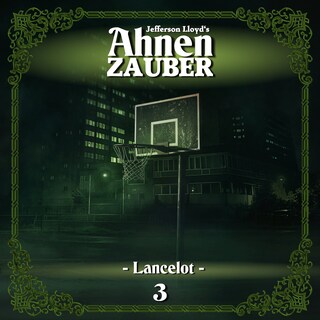 Ahnenzauber, Folge 3: Lancelot (Ungekürzt) als Hörbuch