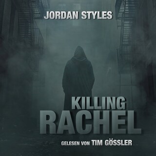 Killing Rachel - Jordan Styles Thrillers, Folge 1 (Ungekürzt) als Hörbuch