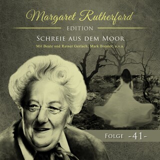 Margaret Rutherford, Folge 41: Schreie aus dem Moor (Ungekürzt) als Hörbuch
