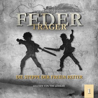 Die Steppe der freien Reiter - Federträger, Folge 1 (Ungekürzt) als Hörbuch