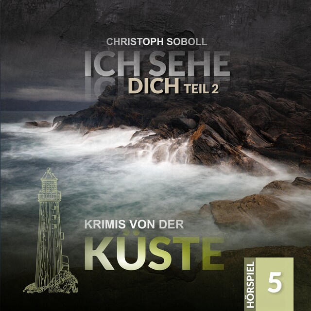 Portada de libro para Krimis von der Küste, Folge 5: Ich sehe Dich (Teil 2 von 2)