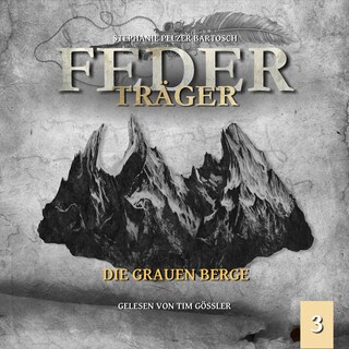 Die grauen Berge - Federträger, Folge 3 (Ungekürzt) als Hörbuch
