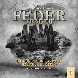 Die Dünen von Kanda'al - Im Bauch der Erde - Federträger, Folge 5 (Ungekürzt) als Hörbuch