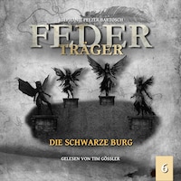 Die schwarze Burg - Federträger, Folge 6 (Ungekürzt)