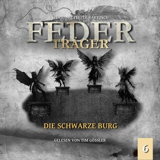 Die schwarze Burg - Federträger, Folge 6 (Ungekürzt) als Hörbuch