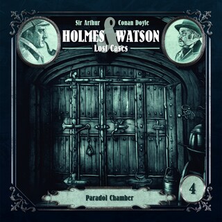 Holmes & Watson, Folge 4: Lost Cases: Paradol Chamber als Hörbuch