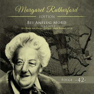 Margaret Rutherford, Folge 42: Bei Anflug Mord (Teil 1) (Ungekürzt) als Hörbuch