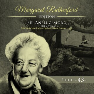 Margaret Rutherford, Folge 43: Bei Anflug Mord (Teil 2) (Ungekürzt) als Hörbuch