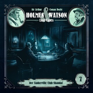Holmes & Watson, Folge 7: Lost Cases: Der Tankerville Club-Skandal als Hörbuch