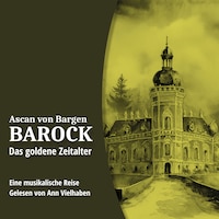 Das goldene Zeitalter - Barock, Folge 2 (Ungekürzt)