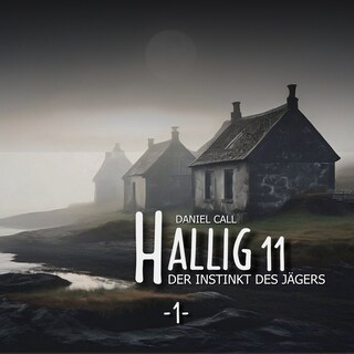 Hallig 11, Folge 1: Der Instinkt des Jägers als Hörbuch